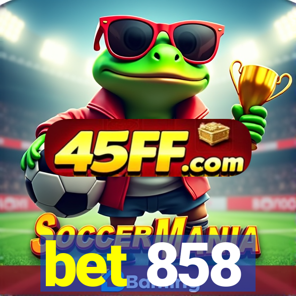bet 858